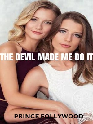cover image of THE DEVIL MADE ME DO IT